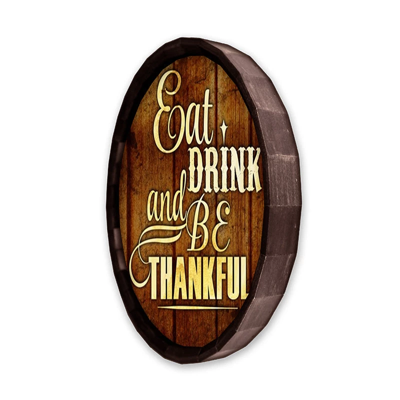 BarrelTop-SideAngledView-BT-KC-BARR-SIGN-THANK.jpg BarProducts Handcrafted Eat Drink And Be Thankful Barrel Top Tavern Sign