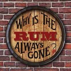 BarProducts Handcrafted Why Is The Rum Always Gone Barrel Top Tavern Sign Woodshop Made In The USA