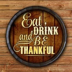 BarProducts Handcrafted Eat Drink And Be Thankful Barrel Top Tavern Sign 3 BarProducts Handcrafted Eat Drink And Be Thankful Barrel Top Tavern Sign