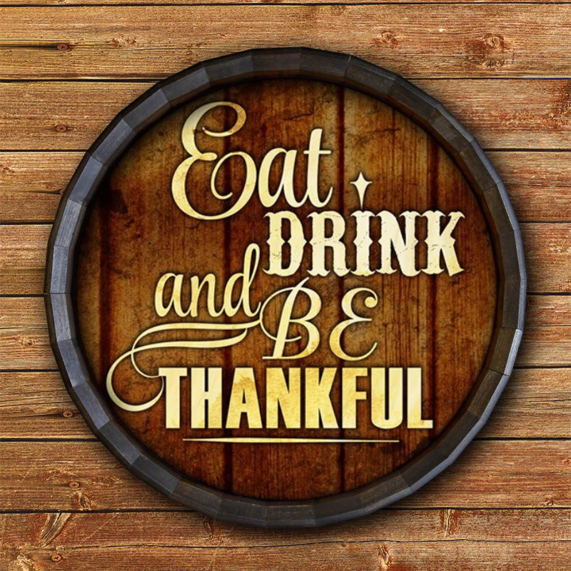 BarrelTop-StraightFlatView-BT-KC-BARR-SIGN-THANK.jpg BarProducts Handcrafted Eat Drink And Be Thankful Barrel Top Tavern Sign