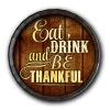 BarProducts Handcrafted Eat Drink And Be Thankful Barrel Top Tavern Sign