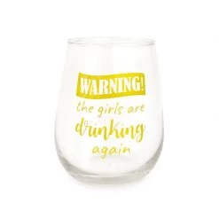 BarProducts.com SPECIAL COLLECTIONS BARCONIC® GLASSWARE - WARNING - THE GIRLS ARE DRINKING AGAIN - WINE GLASS - 17OZ