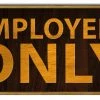 BarProducts Handcrafted Woodshop Made In The USA Employees Only Wood Plaque Kolorcoat™ Sign