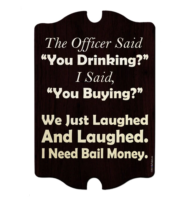 i-need-bail-money-wood-frame-sign-main.jpg BarProducts Handcrafted I Need Bail Money - Kolorcoat™ Wood Bar Sign - Tavern Shaped Woodshop Made In The USA