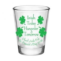 BarProducts.com CUSTOMIZABLE - 1.75oz Clear Shot Glass - Irish Today, Hungover Tomorrow