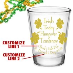 BarProducts.com CUSTOMIZABLE - 1.75oz Clear Shot Glass - Irish Today, Hungover Tomorrow
