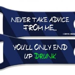 BarProducts.com V-Rod® Bottle Opener - Never Take Advice From Me BAR TOOLS