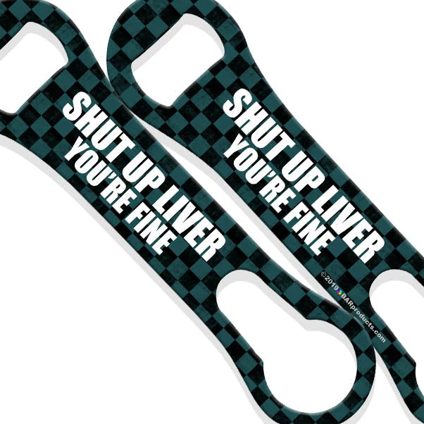 opener-vrod-liver-web.jpg BarProducts.com V-Rod® Bottle Opener - Shut Up Liver You're Fine Bartending Bottle Openers
