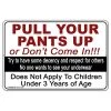 BarProducts.com Bar Signs Pull Your Pants Up Kolorcoat™ Metal Signs