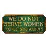 BarProducts Handcrafted Wood Plaque Kolorcoat™ Bar Sign - Serve Women Woodshop Made In The USA