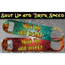 BarProducts.com "Shut Up And Drink" Kolorcoat™ Speed Opener