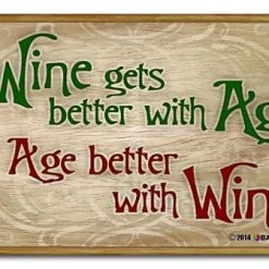 BarProducts Handcrafted Wood Plaque Kolorcoat™ Bar Sign - Wine Gets Better With Age. I Age Better With Wine.