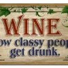 BarProducts Handcrafted Wood Plaque Kolorcoat™ Bar Sign - Wine. How Classy People Get Drunk.
