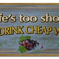 BarProducts Handcrafted Wood Plaque Kolorcoat™ Bar Sign - Life's Too Short To Drink Cheap Wine