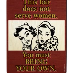 BarProducts Handcrafted Woodshop Made In The USA This Bar Does Not Serve Women Wood Bar Sign Tavern-Shaped